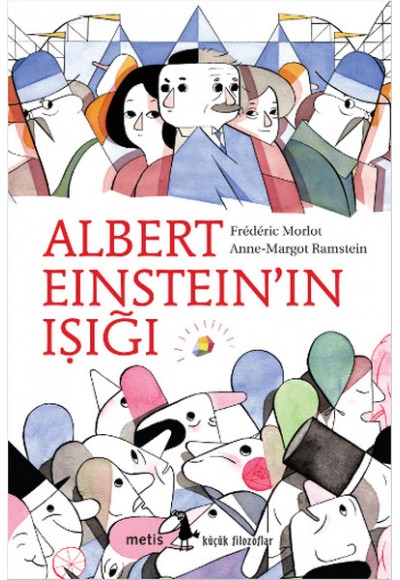 Küçük Filozoflar Dizisi 9 - Albert Einstein'ın Işığı