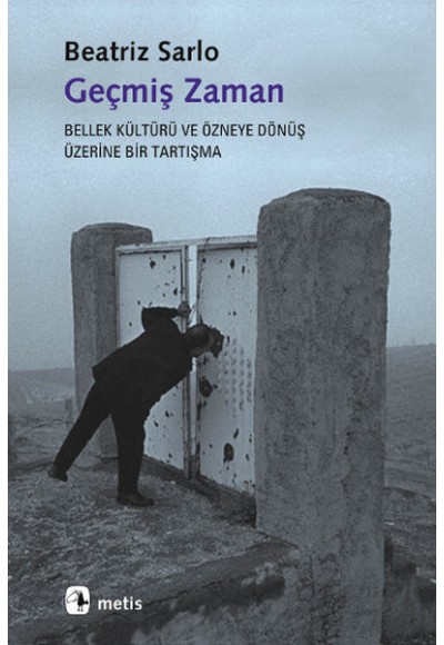 Geçmiş Zaman  Bellek Kültürü ve Özneye Dönüş Üzerine Bir Tartışma