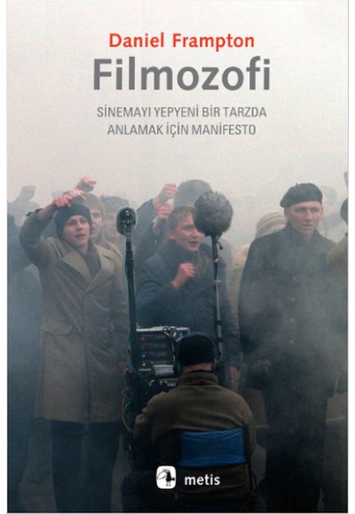 Filmozofi  Sinemayı Yepyeni Bir Tarzda Anlamak İçin Manifesto