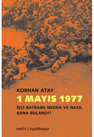 1 Mayıs 1977  İşçi Bayramı Neden ve Nasıl Kana Bulandı?