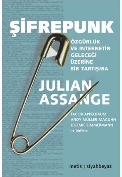 Şifrepunk  Özgürlük ve İnternetin Geleceği Üzerine Bir Tartışma