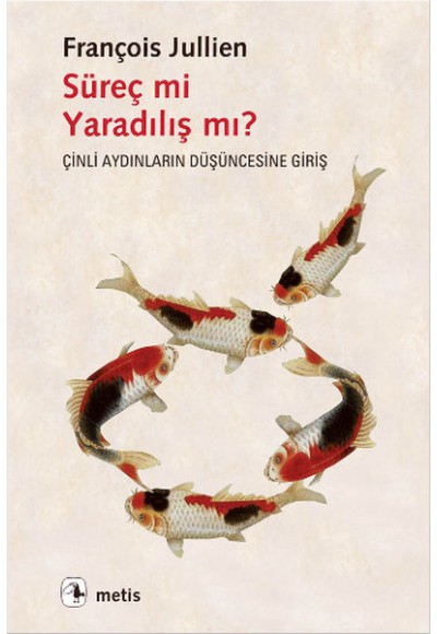Süreç mi Yaradılış mı?  Çinli Aydınların Düşüncesine Giriş
