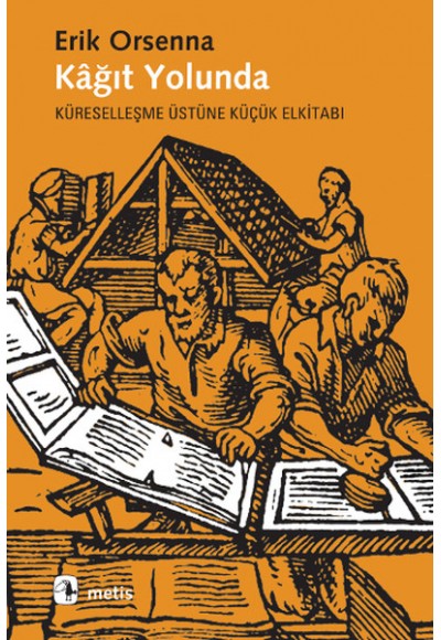 Kağıt Yolunda  Küreselleşmenin Üstüne Küçük Elkitabı