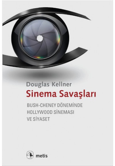 Sinema Savaşları  Bush-Cheney Döneminde Hollywood Sinemesı ve Siyaset