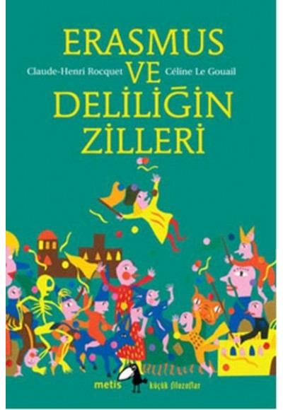 Küçük Filozoflar Dizisi 15 - Erasmus ve Deliliğin Zilleri