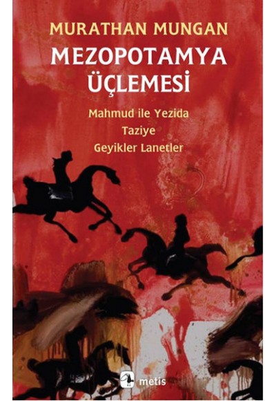 Mezopotamya Üçlemesi: Mahmud ile Yezida, Taziye, Geyikler Lanetler