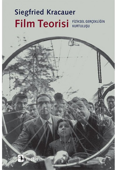 Film Teorisi: Fiziksel Gerçekliğin Kurtuluşu