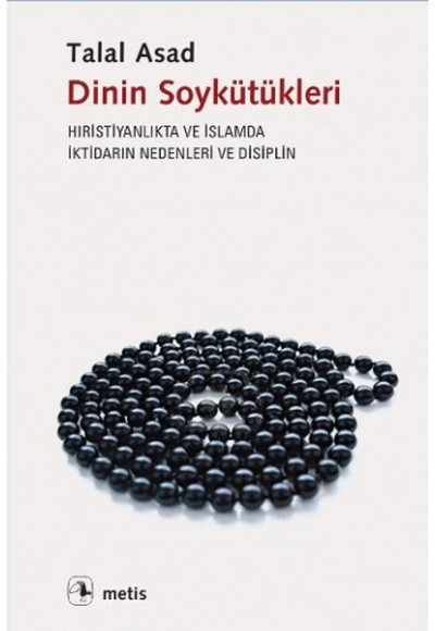 Dinin Soykütükleri: Hıristiyanlık ve İslamda İktidarın Nedenleri ve Disiplin
