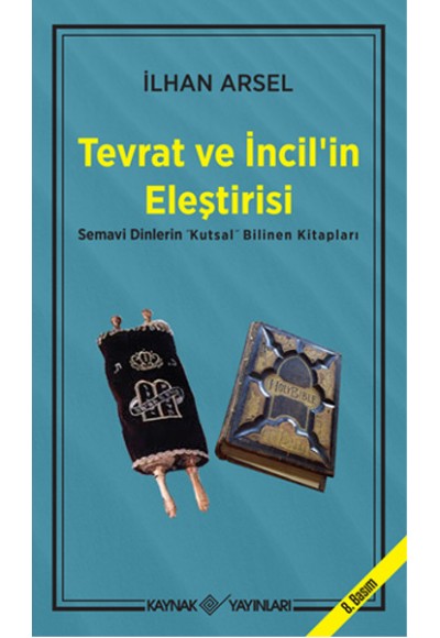 Tevrat ve İncil’in Eleştirisi Semavi Dinlerin "Kutsal" Bilinen Kitapları