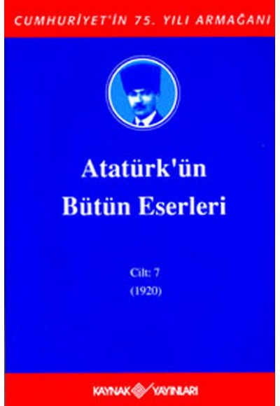 Atatürk'ün Bütün Eserleri Cilt: 07 (Ciltli)