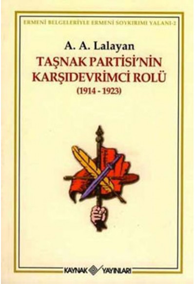 Taşnak Partisi'nin Karşıdevrimci Rolü (1914-1923) Ermeni Belgeleriyle Ermeni Soykırımı Yalanı 2