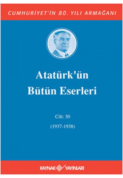 Atatürk'ün Bütün Eserleri Cilt: 30 (Ciltli)