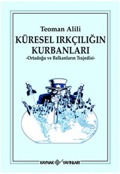 Küresel Irkçılığın Kurbanları  Ortadoğu Ve Balknların Trajedisi