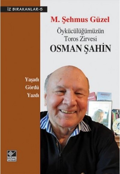 Öykücülüğümüzün Toros Zirvesi Osman Şahin / İz Bırakanlar-5