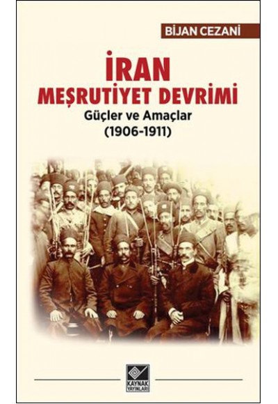 İran Meşrutiyet Devrimi - Güçler ve Amaçlar (1906-1911)