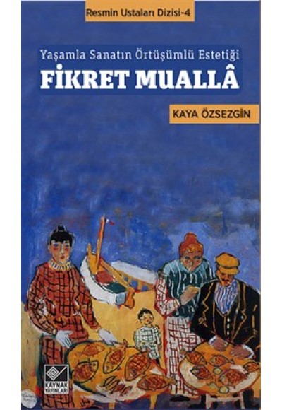 Fikret Mualla  Yaşamla Sanatın Örtüşümlü Estetiği