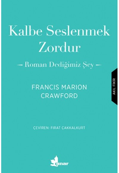 Kalbe Seslenmek Zordur - Roman Dediğimiz Şey