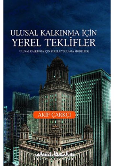 Ulusal Kalkınma İçin Yerel Teklifler - Ulusal Kalkınma İçin Yerel Uygulama Medelleri