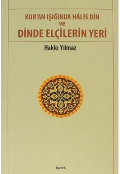 Kur'an Işığında Halis Din ve Dinde Elçilerin Yeri