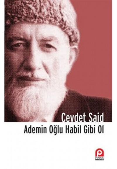 Ademin Oğlu Habil Gibi Ol