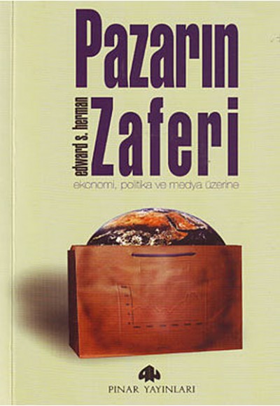 Pazarın Zaferi Ekonomi, Politika ve Medya Üzerine