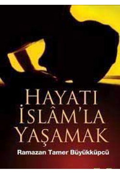 Hayatı İslam'la Yaşamak