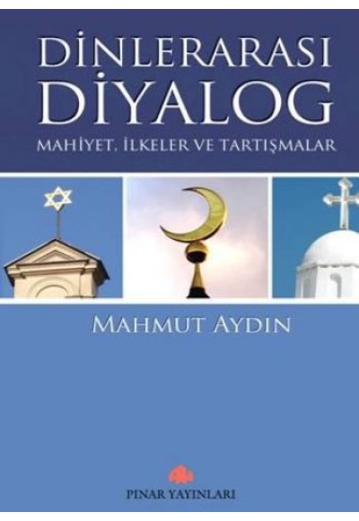 Dinlerarası Diyalog  Mahiyet,İlkeler ve Tartışmalar