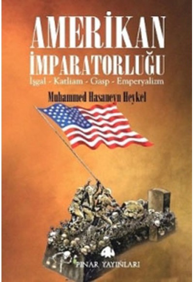 Amerikan İmparatorluğu (İşgal,Katliam, Gasp,Emperyalizm)