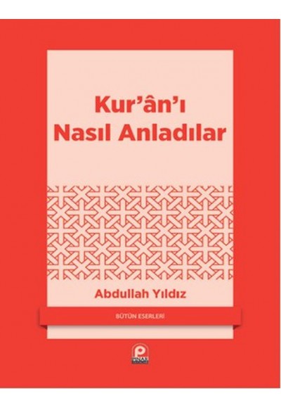 Kuranı Nasıl Anladılar