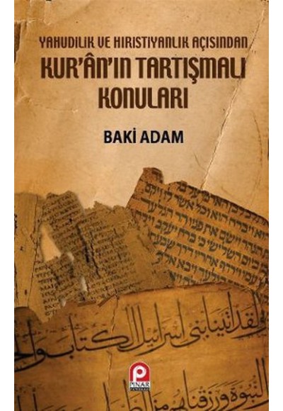 Kur'an'ın Tartışmalı Konuları  Yahudilik Ve Hıristiyanlık Açısından