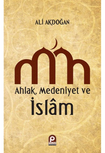 Ahlak - Medeniyet ve İslam