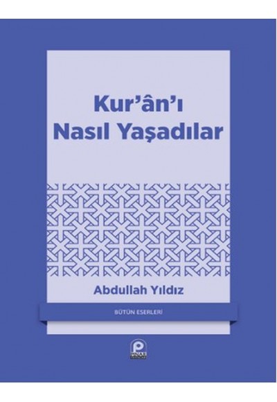 Kuranı Nasıl Yaşadılar?