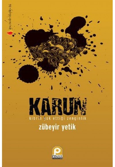 Karun  Kibrin Yok Ettiği Zenginlik