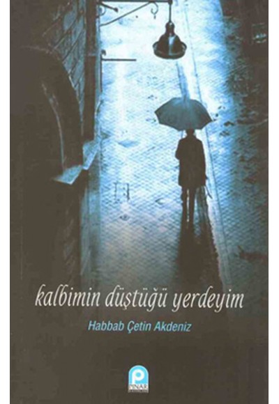 Kalbimin Düştüğü Yerdeyim