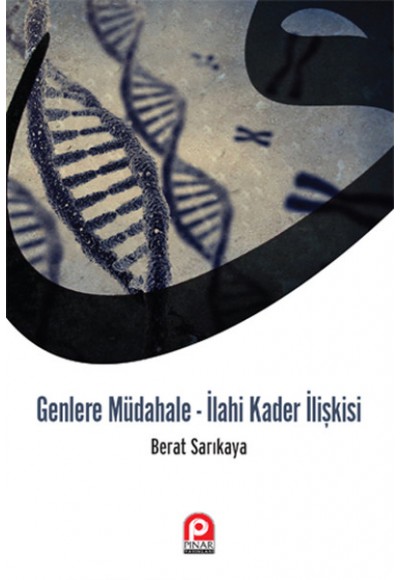 Genlere Müdahale - İlahi Kader İlişkisi