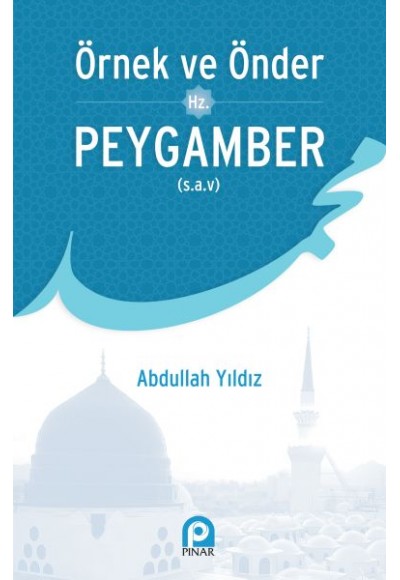 Örnek ve Önder Hz. Peygamber
