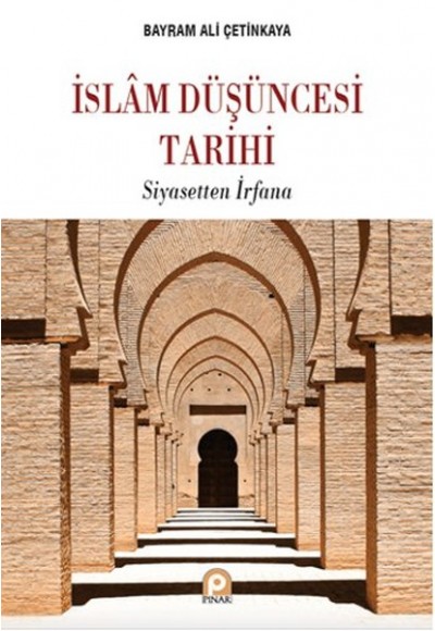İslam Düşüncesi Tarihi Siyasetten İrfana