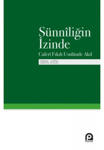 Sünniliğin İzinde Caferi Fıkıh Usulünde Akıl