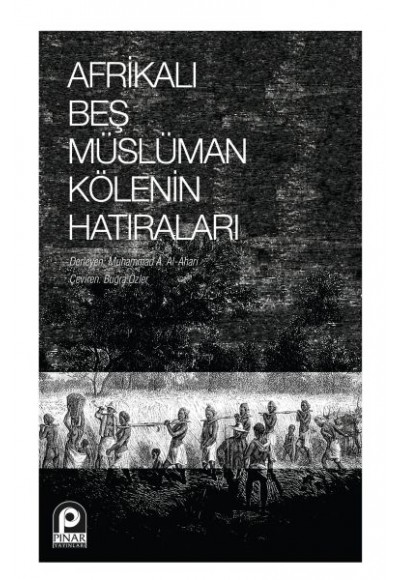 Afrikalı Beş Müslüman Kölenin Hatıraları