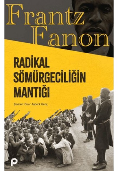 Radikal Sömürgeciliğin Mantığı