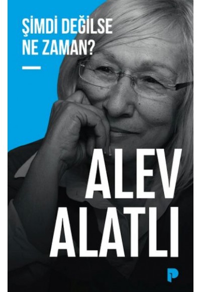 Şimdi Değilse Ne Zaman?