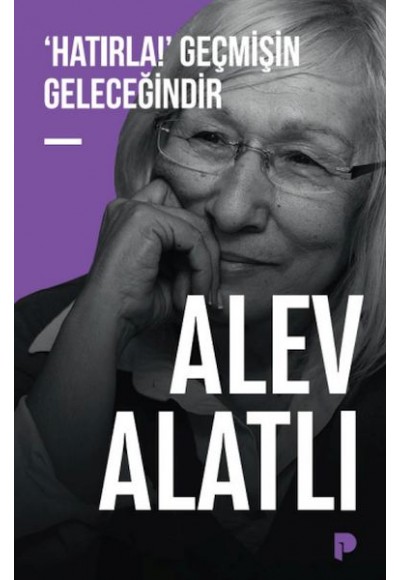 ‘Hatırla!’ Geçmişin Geleceğindir