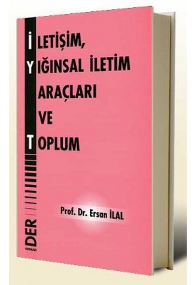 İletişim Yığınsal İletim Araçları ve Toplum