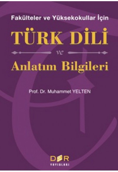 Fakülteler ve Yüksekokullar İçin Türk Dili ve Anlatım Bilgileri