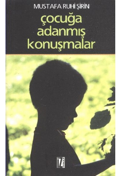 Çocuğa Adanmış Konuşmalar