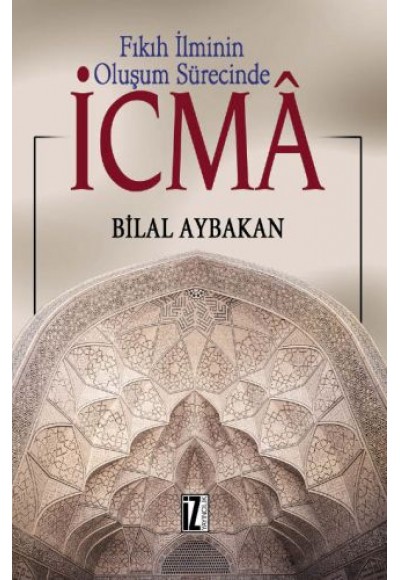Fıkıh İlminin Oluşum Sürecinde İcma