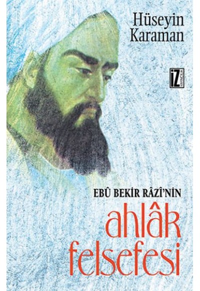 Ebu Bekir Razi'nin Ahlak Felsefesi