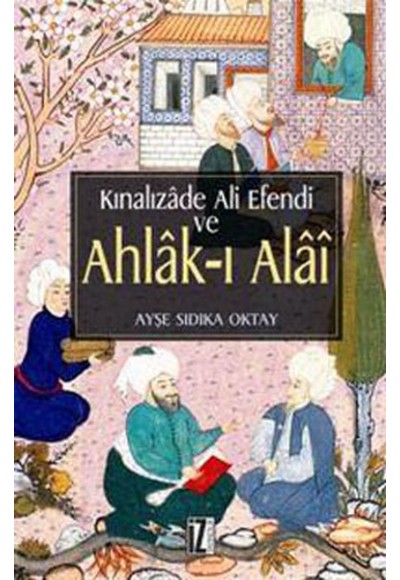Kınalızade Ali Efendi ve Ahlak-ı Alai