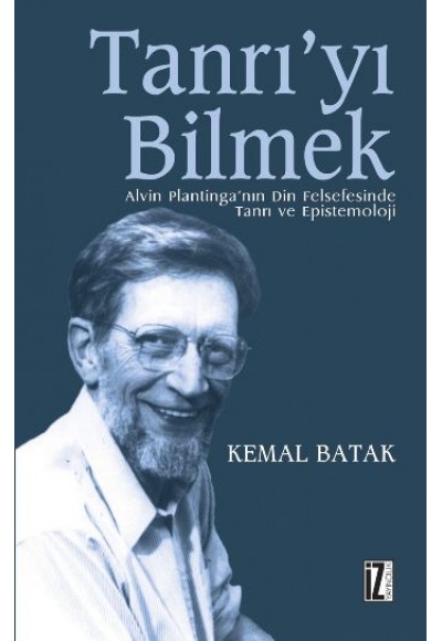 Tanrı'yı Bilmek  Alvin Plantinga'nın Din Felsefesinde Tanrı ve Epistemoloji