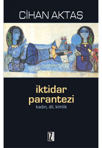 İktidar Parantezi  Kadın, Dil, Kimlik